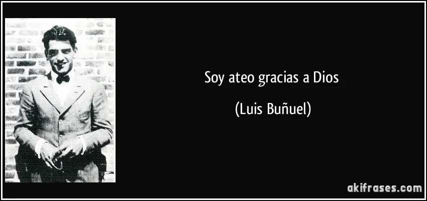 frase-soy-ateo-gracias-a-dios-luis-bunuel-105235.jpg