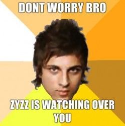 dont-worry-bro-zyzz-is-watching-over-you-e1288097501937.jpg